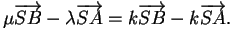 $\displaystyle \mu\overrightarrow{SB}-\lambda\overrightarrow{SA}=k\overrightarrow{SB}-k\overrightarrow{SA}.
$