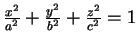 $ \frac {x^{2}}{a^{2}}+\frac {y^{2}}{b^{2}}+\frac {z^{2}}{c^{2}}=1$