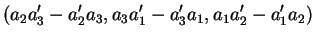 $\displaystyle (a_2a_3'-a_2'a_3,a_3a_1'-a_3'a_1,a_1a_2'-a_1'a_2)$