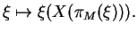 $\displaystyle \xi\mapsto \xi(X(\pi_M(\xi))).
$