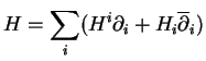 $\displaystyle H=\sum_i(H^i\partial_i+H_i\overline{\partial}_i)
$