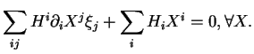 $\displaystyle \sum_{ij}H^i\partial_iX^j\xi_j+\sum_iH_iX^i=0,\forall X.
$