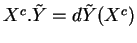 $ X^c.\tilde{Y}=d\tilde{Y}(X^c)$