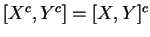 $ [X^c,Y^c]=[X,Y]^c$