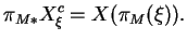 $\displaystyle \pi_{M*}X^c_\xi=X(\pi_M(\xi)).
$