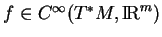 % latex2html id marker 14637
$ f\in C^\infty(T^*M,{\rm I\!R}^m)$