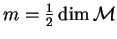 $ m=\frac 1 2 \dim {\mathcal M}$