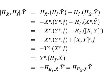 \begin{displaymath}
% latex2html id marker 14768\begin{array}{rcl}
[H_{\tilde{...
...\tilde{X}}.\tilde{Y}=H_{H_{\tilde{X}}.f}.\tilde{Y}.
\end{array}\end{displaymath}