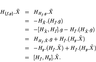 \begin{displaymath}
% latex2html id marker 14795\begin{array}{rcl}
H_{\{f,g\}}...
..._f.(H_g.\tilde{X})\\  [1ex]
&=&[H_f,H_g].\tilde{X}.
\end{array}\end{displaymath}