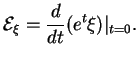 $\displaystyle {\mathcal E}_\xi={\frac{d}{dt}{(e^t\xi)}}\vert _{t=0}.
$