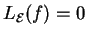 $ L_{\mathcal E}(f)=0$