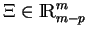 % latex2html id marker 11074
$ \Xi\in{\rm I\!R}^m_{m-p}$