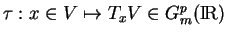 % latex2html id marker 11120
$ \tau:x\in V\mapsto T_xV\in G^p_m({\rm I\!R})$