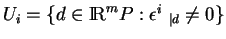 % latex2html id marker 10176
$ U_i=\{d\in{\rm I\!R}^mP:\epsilon^i\ _{\vert d}\neq 0\}$