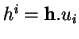 % latex2html id marker 11622
$ h^i={\bf h}.u_i$