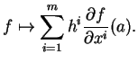 $\displaystyle f\mapsto\sum_{i=1}^mh^i\frac{\partial f}{\partial x^i}(a).
$