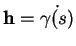 % latex2html id marker 11893
$ {\bf h}=\dot{\gamma(s)}$