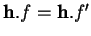 % latex2html id marker 11947
$ {\bf h}.f={\bf h}.f'$