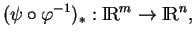 % latex2html id marker 10232
$\displaystyle (\psi\circ\varphi^{-1})_*: {\rm I\!R}^m\to{\rm I\!R}^n,
$