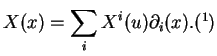 $\displaystyle X(x)=\sum_iX^i(u)\partial_i(x).(\footnotemark )
$