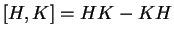 $ [H,K]=HK-KH$