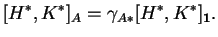 % latex2html id marker 13396
$\displaystyle [H^*,K^*]_A=\gamma_{A*}[H^*,K^*]_{\bf 1}.
$