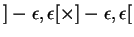 $ ]-\epsilon,\epsilon[\times ]-\epsilon,\epsilon[$