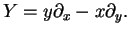 $\displaystyle Y=y\partial_x-x\partial_y.
$