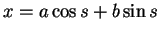 $ x=a\cos s+b\sin s$