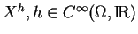 % latex2html id marker 13748
$ X^h, h\in C^\infty(\Omega,{\rm I\!R})$