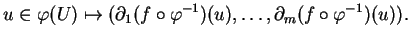 $\displaystyle u\in\varphi(U)\mapsto (\partial_1(f\circ\varphi^{-1})(u),\ldots,\partial_m(f\circ\varphi^{-1})(u)).
$