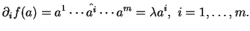 $\displaystyle \partial_if(a)=a^1\cdots\hat{a^i}\cdots a^m=\lambda a^i, \
i=1,\ldots, m.
$