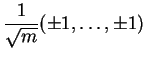 $\displaystyle \frac{1}{\sqrt{m}}(\pm 1,\ldots,\pm 1)
$