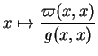 $\displaystyle x\mapsto\frac{\varpi(x,x)}{g(x,x)}
$