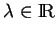 % latex2html id marker 19585
$ \lambda\in{\rm I\!R}$