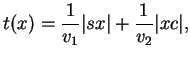 $\displaystyle t(x)=\frac{1}{v_1}\vert sx\vert+\frac{1}{v_2}\vert xc\vert,
$