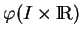 % latex2html id marker 19673
$ \varphi(I\times{\rm I\!R})$