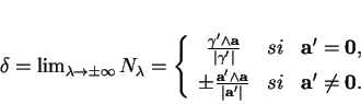 \begin{displaymath}
% latex2html id marker 19760\delta=\lim_{\lambda\to\infty...
...}{\vert{\bf a}'\vert}&si&{\bf a}'\ne{\bf0}.
\end{array}\right.
\end{displaymath}