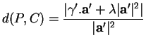 % latex2html id marker 19904
$\displaystyle d(P,C)=\frac{\vert\gamma'.{\bf a}'+\lambda\vert{\bf a}'\vert^2\vert}{\vert{\bf a}'\vert^2}
$