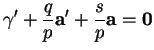 % latex2html id marker 19930
$\displaystyle \gamma'+\frac{q}{p}{\bf a}'+\frac{s}{p}{\bf a}={\bf0}
$
