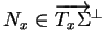 $ N_x\in\overrightarrow{T_x\Sigma}^\perp$