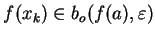 $ f(x_k)\in b_o(f(a),\varepsilon)$