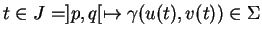 $\displaystyle t\in J=]p,q[\mapsto\gamma(u(t),v(t))\in\Sigma
$