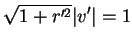 $\displaystyle \sqrt{1+r'^2}\vert v'\vert=1
$