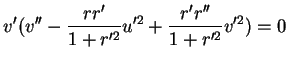 $\displaystyle v'(v''-\frac{rr'}{1+r'^2}u'^2+\frac{r'r''}{1+r'^2}v'^2)=0
$