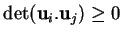 % latex2html id marker 20641
$ \det({\bf u}_i.{\bf u}_j)\geq 0$