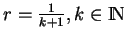 % latex2html id marker 16296
$ r=\frac{1}{k+1}, k\in {\rm I\!N}$