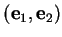 % latex2html id marker 20792
$ ({\bf e}_1,{\bf e}_2)$