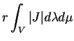 $\displaystyle r\int_{V}\vert J\vert d\lambda d\mu$