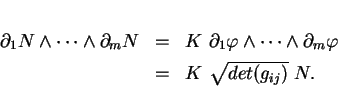 \begin{displaymath}
% latex2html id marker 21199\begin{array}{rll}
\partial_1N...
...tial_m\varphi\\  [1ex]
&=&K\ \sqrt{det(g_{ij})}\ N.
\end{array}\end{displaymath}